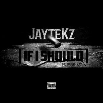 JayteKz feat. Joseph Kay If I Should