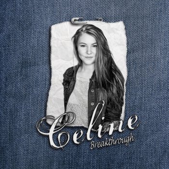 Celine Breakthrough