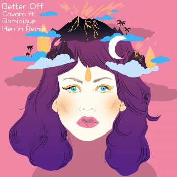 Cavaro feat. Dominique Better Off (feat. Dominique) [Herrin Remix]