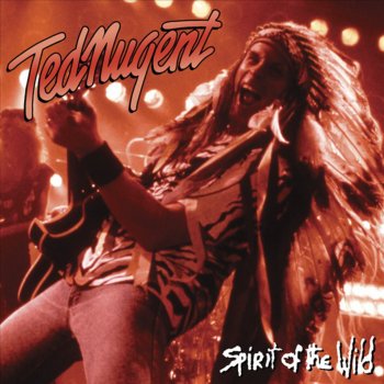 Ted Nugent Spirit of the Wild