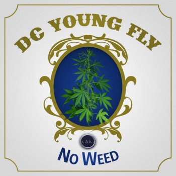 Исполнитель DC Young Fly, альбом No Weed