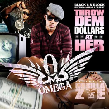 Omega Throw Dem Dollars At Her Feat: Gorilla Zoe_club