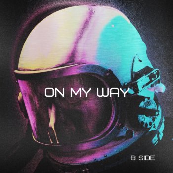 B-Side On My Way