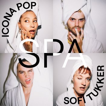 Icona Pop feat. Sofi Tukker Spa