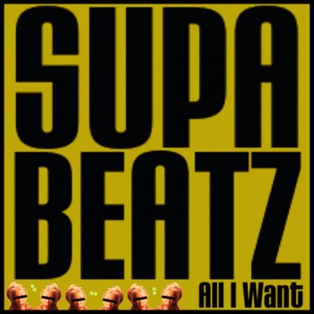 Supabeatz All I Want (Original)