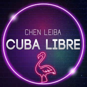 Chen Leiba Cuba Libre