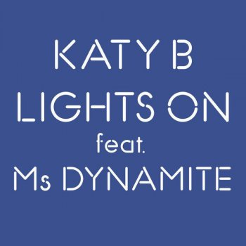 Katy B Feat. Ms. Dynamite Lights On - Skream Remix
