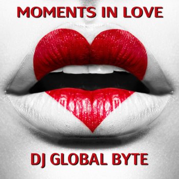 DJ Global Byte Moment in Love (Svee Club Remix)