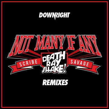 Исполнитель Death Ray Shake feat. Scribe & Savage, альбом Not Many If Any (Remixes)