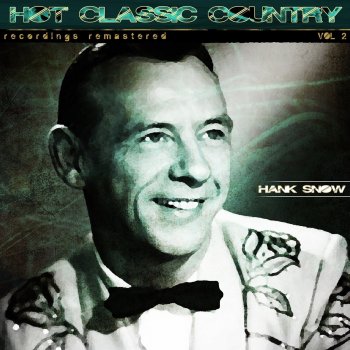 Hank Snow He'll Understand and Say Well Done (Remastered)