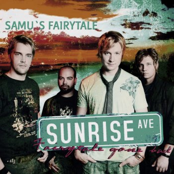 Sunrise Avenue Fairytale Gone Bad & Samu's Fairytale