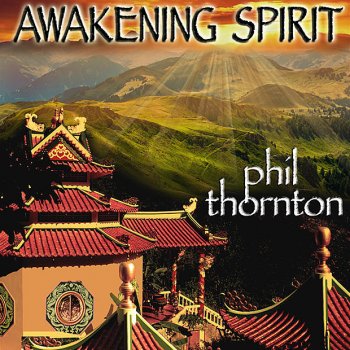 Phil Thornton Awakening Spirit (Remastered)