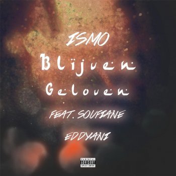 Ismo feat. Soufiane Eddyani Blijven Geloven