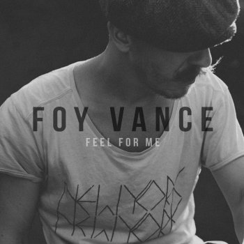 Foy Vance Feel For Me - Radio Edit