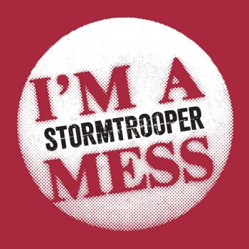 Stormtrooper I'm a Mess (1975 Version)