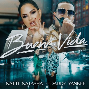 Natti Natasha feat. Daddy Yankee Buena Vida