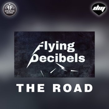 Flying Decibels feat. Effective The Road - Effective Remix