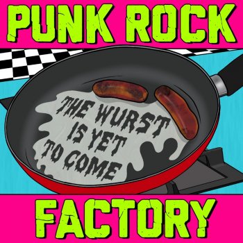 Punk Rock Factory I Just Can't Wait to Be King