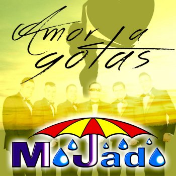 Grupo Mojado Amor a Gotas - Remastered