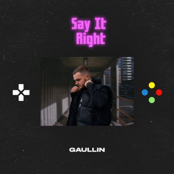 Gaullin Say It Right