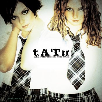 Исполнитель t.A.T.u., альбом All The Things She Said - Single