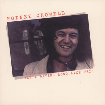 Rodney Crowell Song for the Life