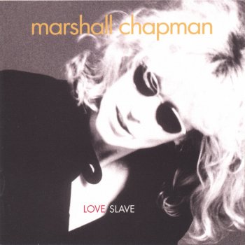 Исполнитель Marshall Chapman, альбом Love Slave