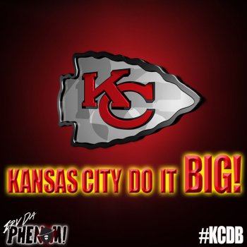 Irv Da PHENOM Kansas City Do It Big (K.C.D.B)