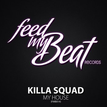 Killa Squad My House (Extended Mix)