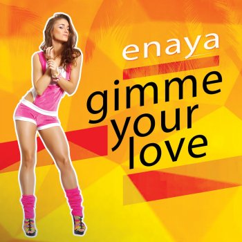 Enaya Gimme Your Love - Extended Mix