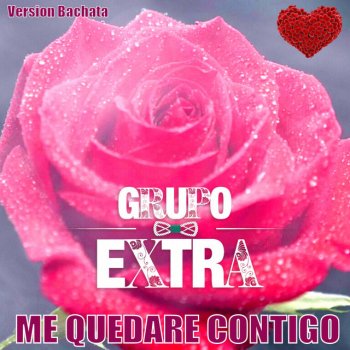 Grupo Extra Me Quedare Contigo - Bachata Version