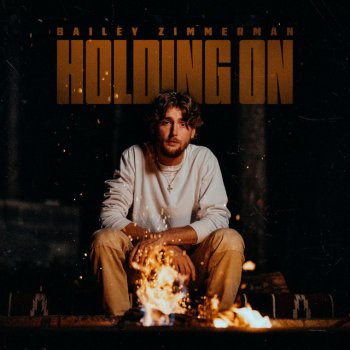 Bailey Zimmerman Holding On