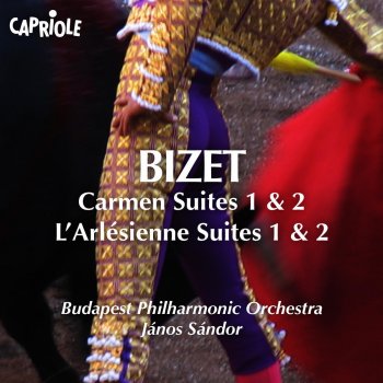 Исполнитель Budapest Philharmonic Orchestra feat. Janos Sandor, альбом Bizet, G.: Carmen Suites Nos. 1, 2 - L'Arlesienne Suites Nos. 1, 2