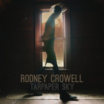 Rodney Crowell Grandma Loved That Old Man