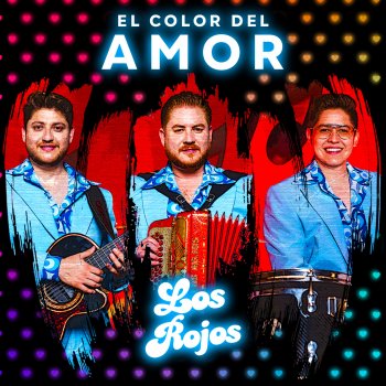 Исполнитель Los Rojos, альбом El Color Del Amor