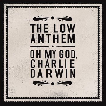 The Low Anthem Don't Let Nobody Turn You Around