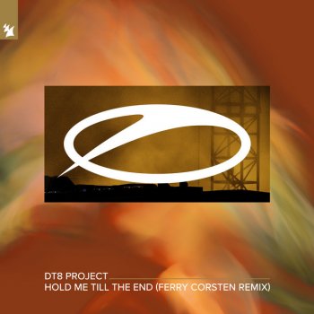 DT8 Project feat. Ferry Corsten Hold Me Till The End - Ferry Corsten Remix