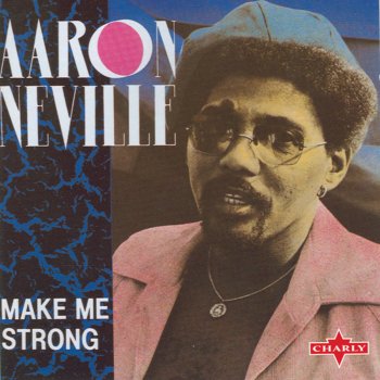 Aaron Neville For the good things