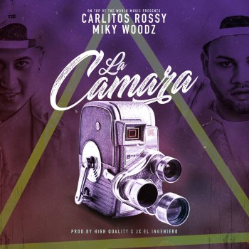 Carlitos Rossy feat. Miky Woodz La Camara