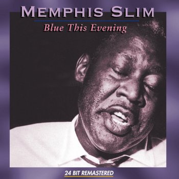 Memphis Slim We're Just Two of the Same Old Kind (Remastered)