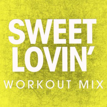Power Music Workout Sweet Lovin' - Extended Workout Mix