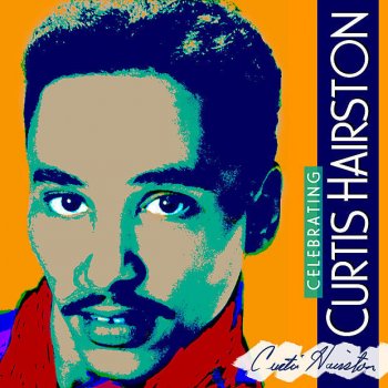 Исполнитель Curtis Hairston, альбом Celebrating Curtis Hairston