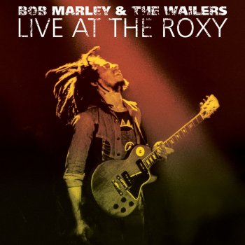 Bob Marley & The Wailers No Woman No Cry - Live At The Roxy, 1976