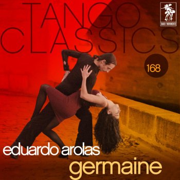 Исполнитель Eduardo Arolas, альбом Tango Classics 168: Germaine