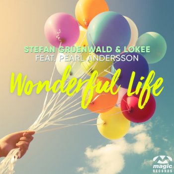 Stefan Gruenwald & Lokee feat. Pearl Andersson Wonderful Life