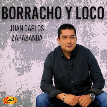 Juan Carlos Zarabanda Borracho y Loco