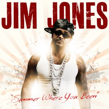 Jim Jones feat. Starr Summer Where You Been (feat. Starr)