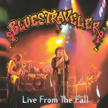 Blues Traveler The Mountains Win Again - Live