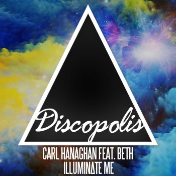 Carl Hanaghan feat. Beth Illuminate Me - Radio Edit