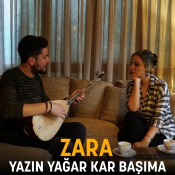 Zara Yazın Yağar Kar Başıma